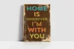 Home Is Wherever İ Am With You | Kanvas Tablo | Cam Tablo | Mdf Tablo | A37015 - Görsel 2