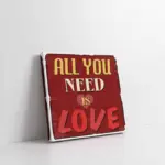 All You Need Is Love | Kanvas Tablo | Cam Tablo | Mdf Tablo | A37023