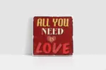 All You Need Is Love | Kanvas Tablo | Cam Tablo | Mdf Tablo | A37023 - Görsel 2